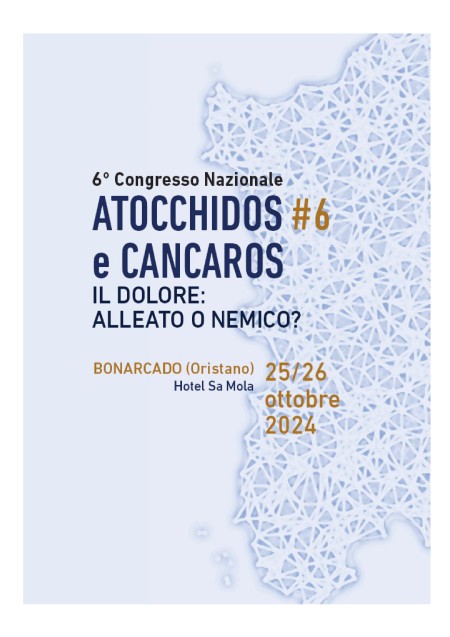 Atocchidos e Cancaros  Il dolore: alleato o nemico? Bonarcado (Oristano) Hotel Sa Mola 25/26 ottobre 2024